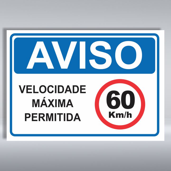 PLACA DE AVISO | VELOCIDADE MÁXIMA PERMITIDA